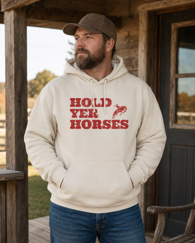 Hold Yer Horses hoodie | Western rodeo graphic sweatshirt