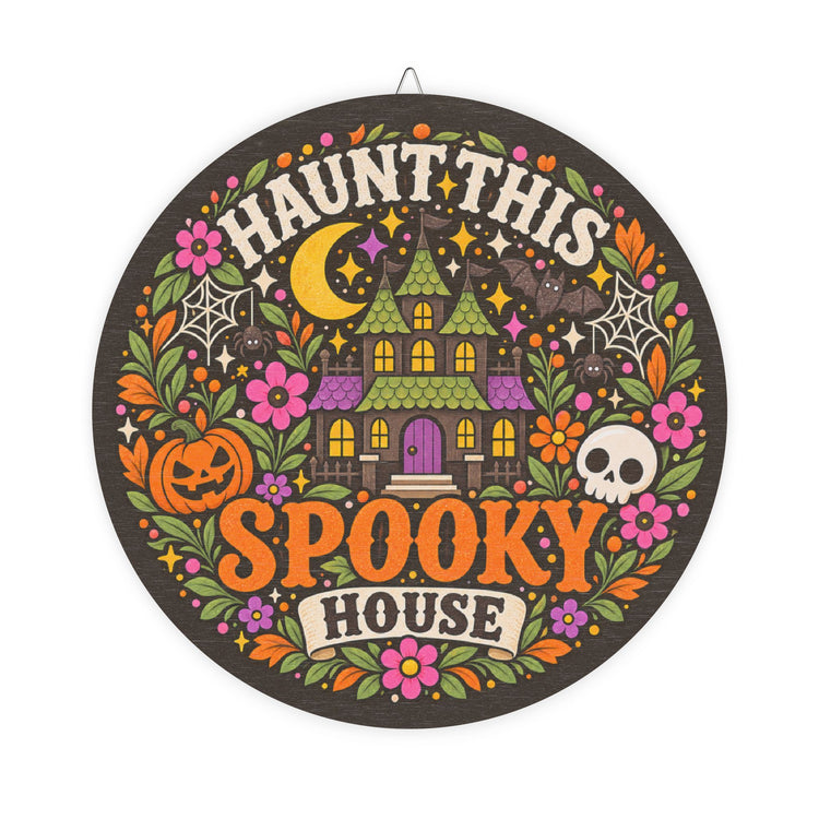 Haunt This Spooky House Wood Sign | Halloween Round Hanging Decor