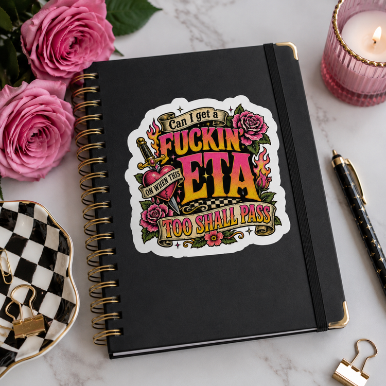 Can I Get a Fuckin’ ETA Sticker | Funny Vinyl Decal