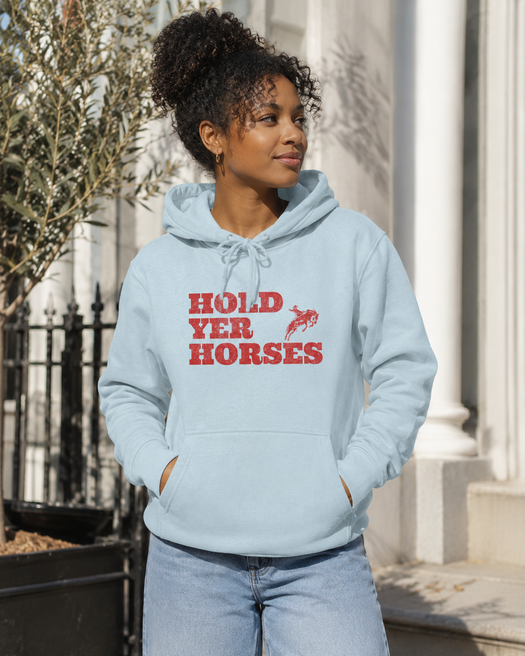 Hold Yer Horses hoodie | Western rodeo graphic sweatshirt