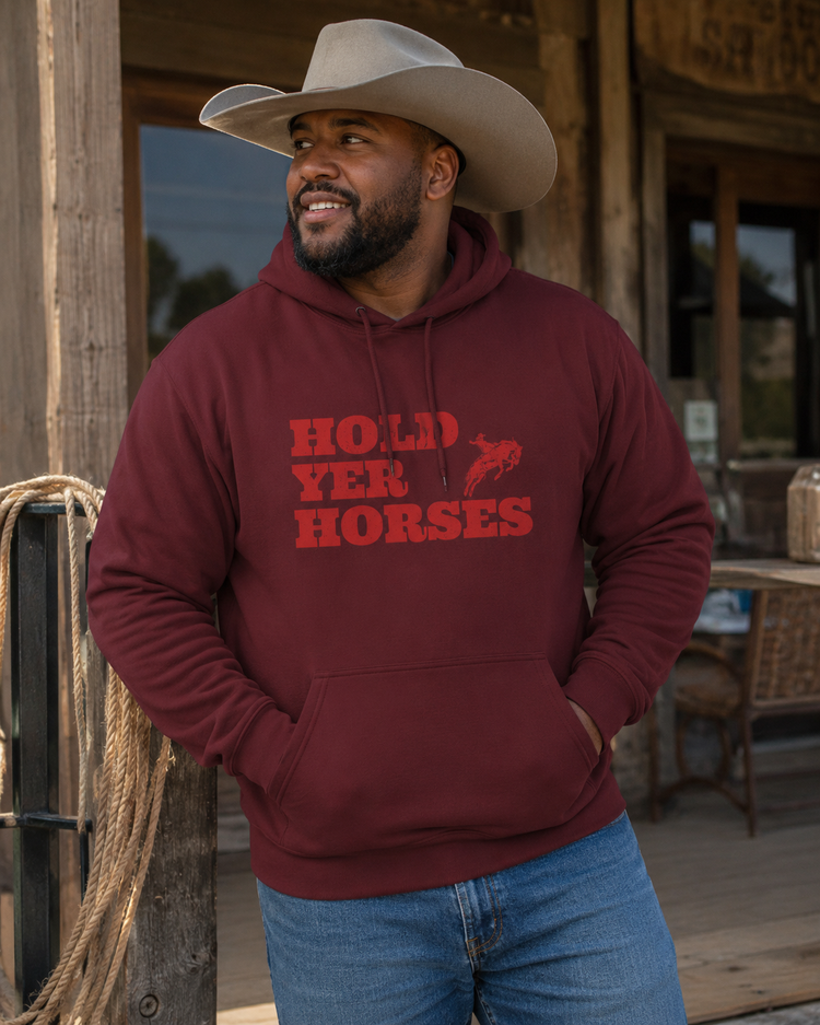 Hold Yer Horses hoodie | Western rodeo graphic sweatshirt