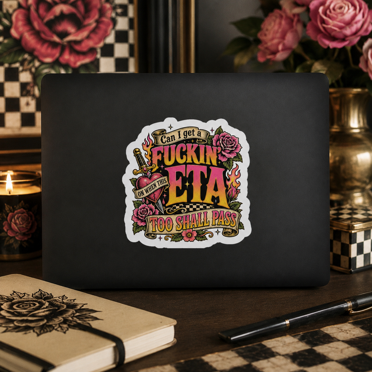 Can I Get a Fuckin’ ETA Sticker | Funny Vinyl Decal