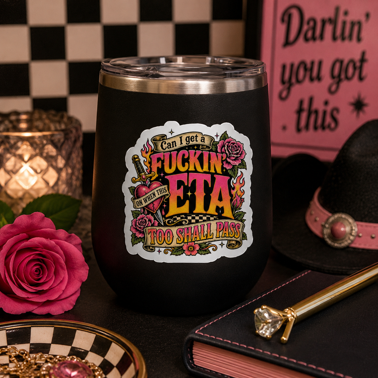 Can I Get a Fuckin’ ETA Sticker | Funny Vinyl Decal