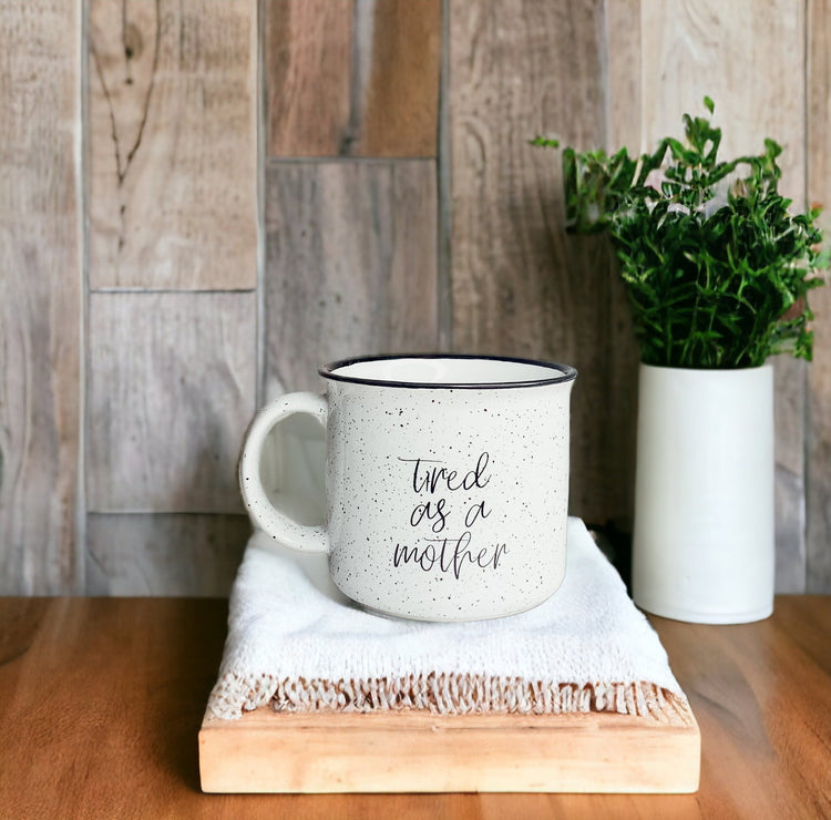 Tired As A Mother Campfire Mug Heavy Duty 15oz Oversized Ceramic Mug White Sesame Glaze Black Rim