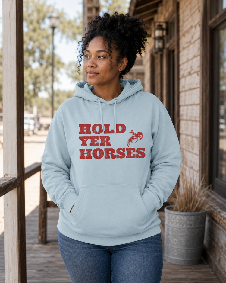 Hold Yer Horses hoodie | Western rodeo graphic sweatshirt