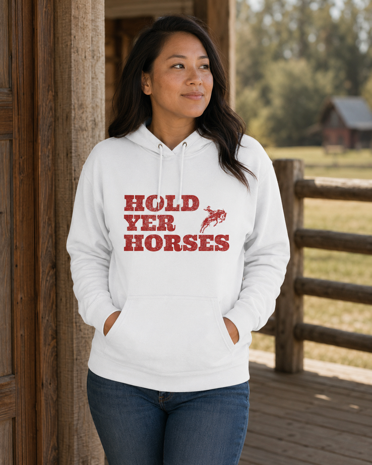 Hold Yer Horses hoodie | Western rodeo graphic sweatshirt