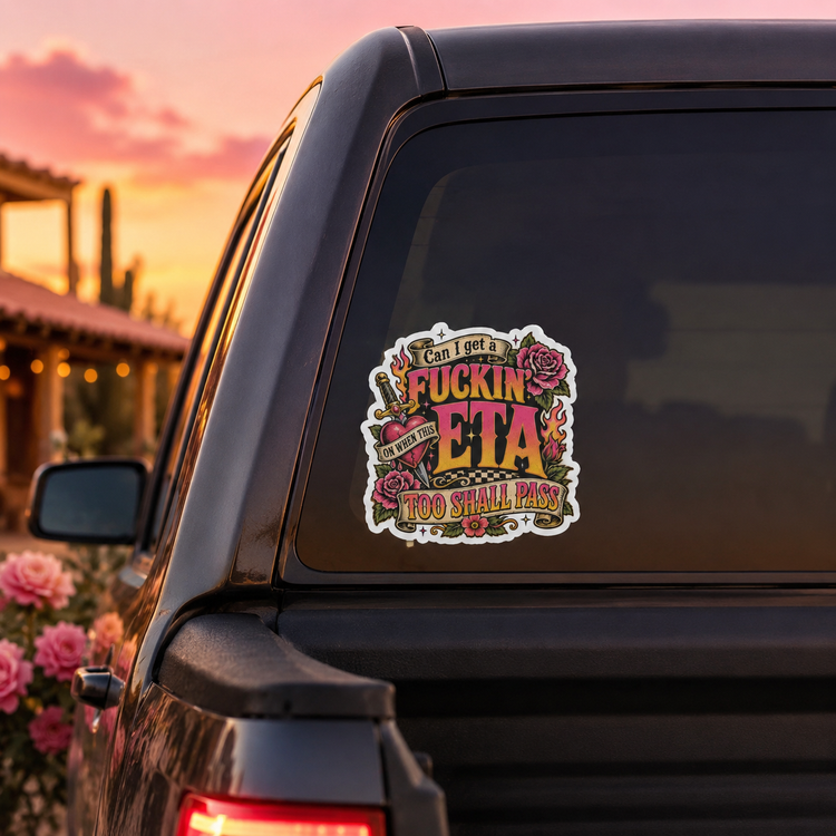 Can I Get a Fuckin’ ETA Sticker | Funny Vinyl Decal