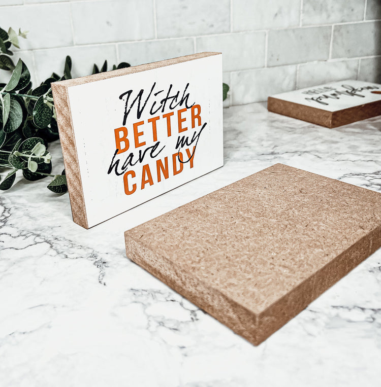 Witch Better Have My Candy Wooden Halloween Sign 6 X 4 X 1 Inch Rustic Orange Black Decor